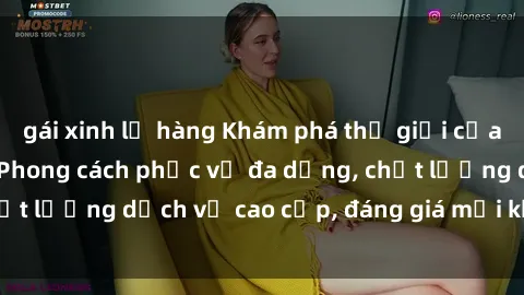 gái xinh lộ hàng Khám phá thế giới của gái gọi Việt Nam: Phong cách phục vụ đa dạng, chất lượng dịch vụ cao cấp, đáng giá mọi khoản chi phí