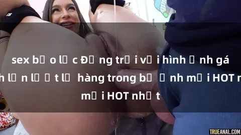 sex bạo lực Động trời với hình ảnh gái xinh lần lượt lộ hàng trong bộ ảnh mới HOT nhất