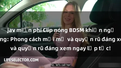 jav miễn phí Clip nóng BDSM khiến người xem phát cuồng: Phong cách mới mẻ và quyến rũ đáng xem ngay lập tức!