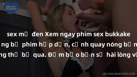 sex mỹ đen Xem ngay phim sex bukkake hàng đầu với những bộ phim hấp dẫn, cảnh quay nóng bỏng không thể bỏ qua. Đảm bảo bạn sẽ hài lòng với trải nghiệm mới lạ này!