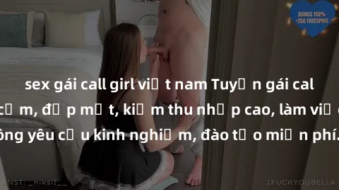 sex gái call girl việt nam Tuyển gái call girl Việt Nam gợi cảm, đẹp mắt, kiếm thu nhập cao, làm việc linh hoạt, không yêu cầu kinh nghiệm, đào tạo miễn phí. Liên hệ ngay để biết thêm chi tiết!