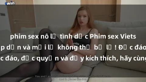 phim sex nô lệ tình dục Phim sex Vietsub: Trải nghiệm hấp dẫn và mới lạ không thể bỏ lỡ! Độc đáo, độc quyền và đầy kích thích, hãy cùng khám phá ngay!