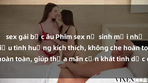 sex gái bắc âu Phim sex nữ sinh mới nhất: Trải nghiệm nhiều tình huống kích thích, không che hoàn toàn, giúp thỏa mãn cơn khát tình dục của các bạn trẻ